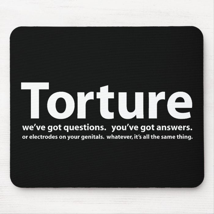 Torture   we've got questions, you've got answers mouse mats