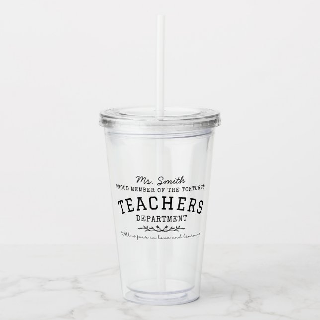 Tortured Teachers Department Custom Tumbler (Front)