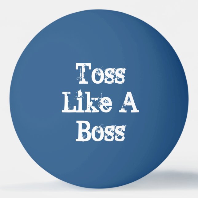 Toss Like A Boss Beer Pong Ping-Pong Ball (Front)