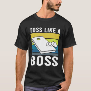 Toss Like A Boss Cornhole Players Cornhole Design T-Shirt