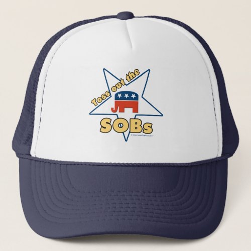 Toss Out the GOP SOBs Trucker Hat