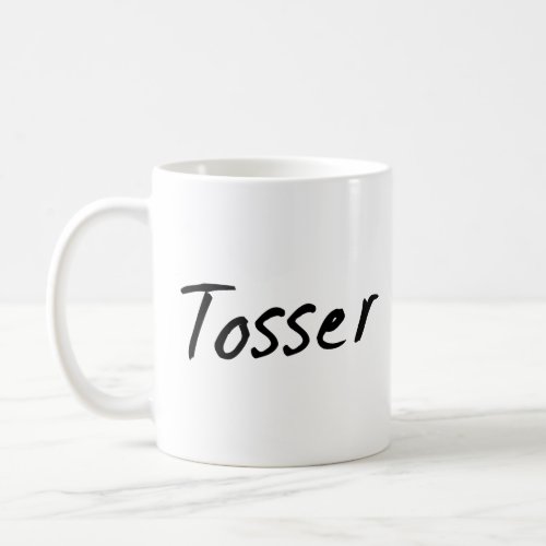 Tosser Wanker British Humor  Coffee Mug
