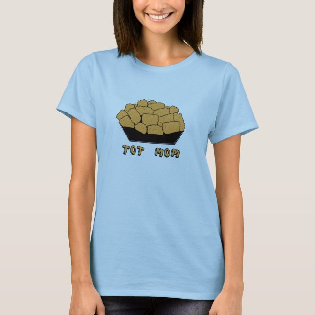 Tot Mom T-Shirt (Front)
