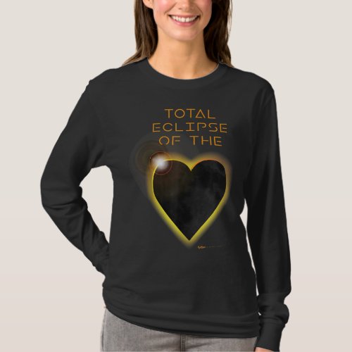 Total Eclipse of the Solar Heart Astronomy T_Shirt