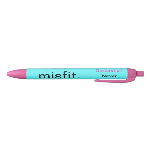 Total misfit Me Sarcastic Never Black Ink Pen