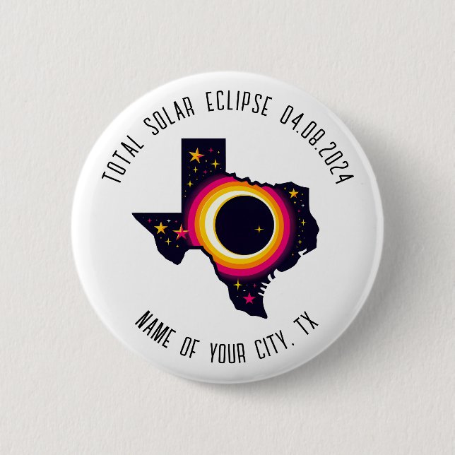 Total Solar Eclipse 0408 2024 Texas Custom City Button (Front)