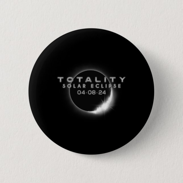 Total Solar Eclipse 04.08.2024 Totality 2 Button (Front)