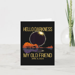 Total Solar Eclipse 04.08.24 Hello Darkness My Old Card