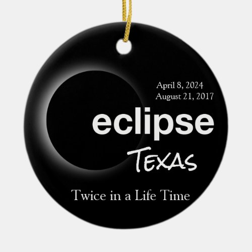 Total Solar Eclipse 2017 2024 _ Texas Ceramic Ornament