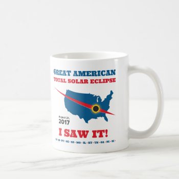 Total Solar Eclipse - 2017 - I Saw It! Coffee Mug by Colibry at Zazzle
