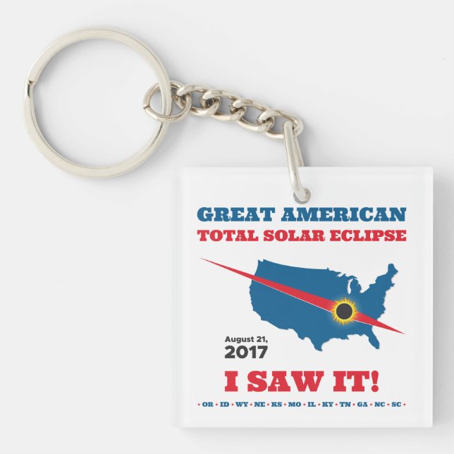 Total Solar Eclipse - 2017 - I saw it! Keychain (Front)