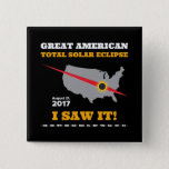 Total Solar Eclipse - 2017 - I Saw It! Pinback Button at Zazzle