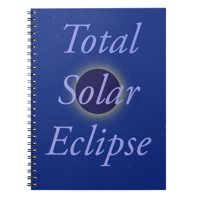 Total Solar Eclipse 2017 Notebook (Front)