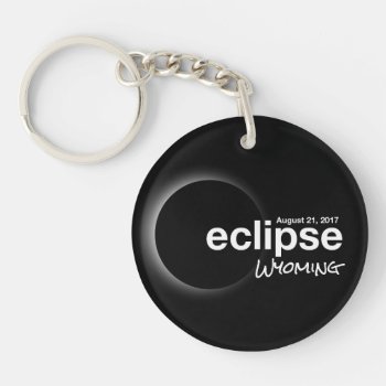 Total Solar Eclipse 2017 - Wyoming Keychain by Omtastic at Zazzle