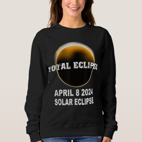 Total Solar Eclipse 2024 Astronomy April 8th Sweatshirt