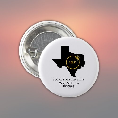 Total Solar Eclipse 2024 Custom Name City Texas Button