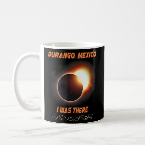 Total Solar Eclipse 2024 Durango Mexico 1  Coffee Mug