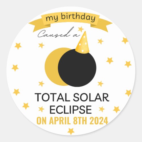 total solar eclipse 2024 funny birthday 4_8_2024 classic round sticker