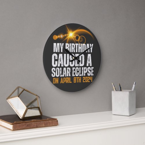 total solar eclipse 2024 funny birthday 4_8_2024 large clock