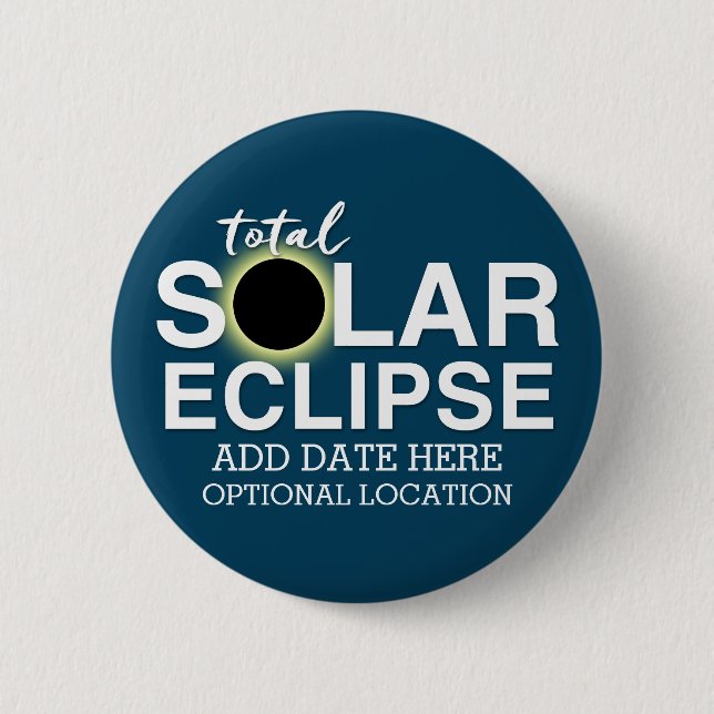 Total Solar Eclipse - 2024 or custom date Button (Front)