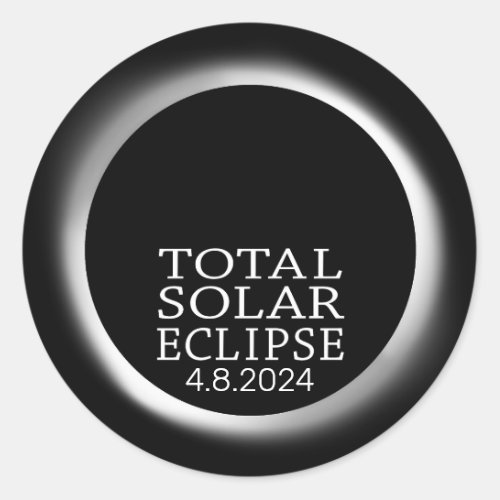Total Solar Eclipse _ 2024 or custom date Classic Round Sticker
