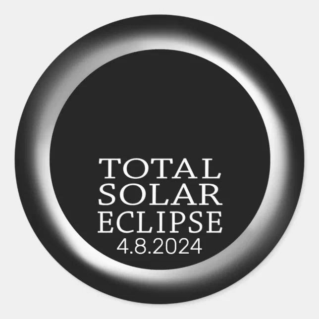 Total Solar Eclipse 2024 or custom date Classic Round Sticker Zazzle