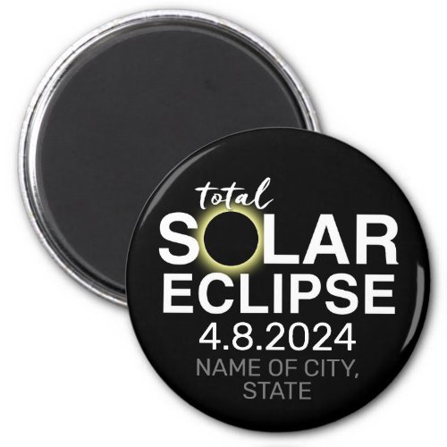 Total Solar Eclipse _ 2024 or custom date Magnet