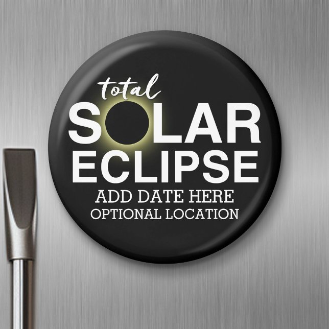 Total Solar Eclipse - 2024 or custom date Magnet (Solar Eclipse Magnet)