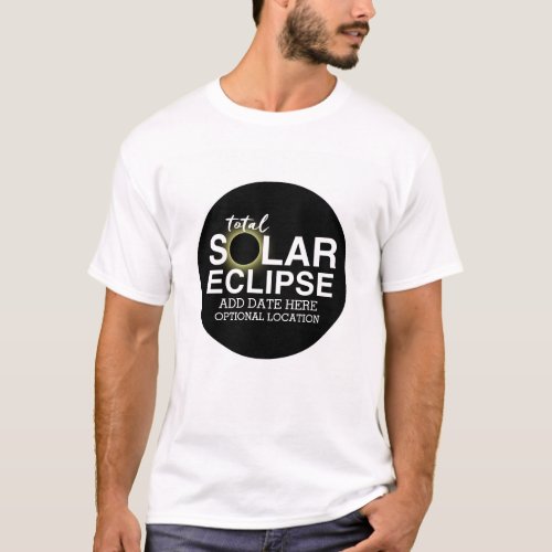 Total Solar Eclipse _ 2024 or custom date T_Shirt
