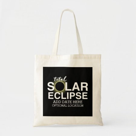 Total Solar Eclipse - 2024 Or Custom Date Tote Bag