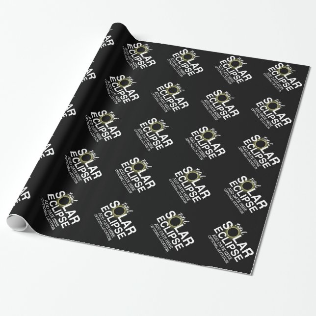 Total Solar Eclipse - 2024 or custom date Wrapping Paper (Unrolled)