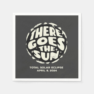 Total Solar Eclipse 2024 There Goes the Sun Napkins