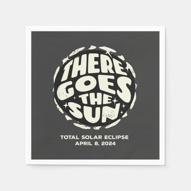 Total Solar Eclipse 2024 There Goes the Sun Napkins (Front)
