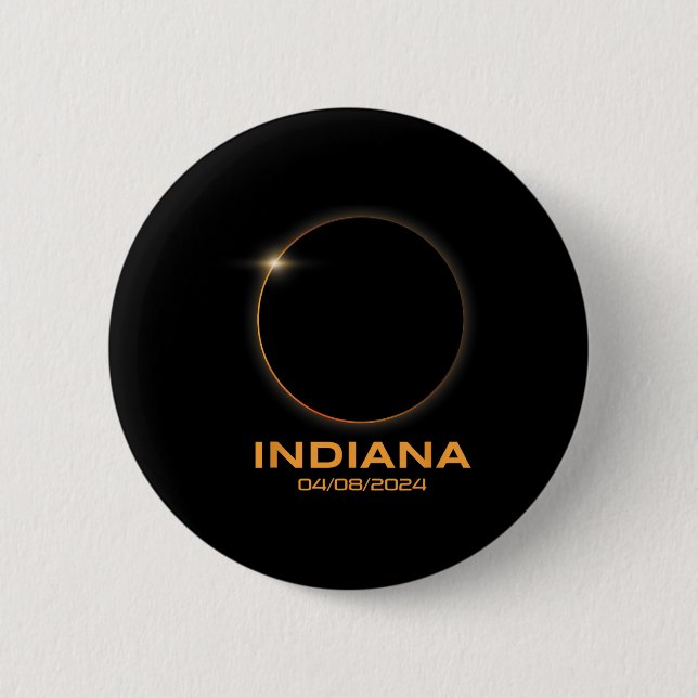 Total Solar Eclipse 2024 Totality Indiana  Button (Front)