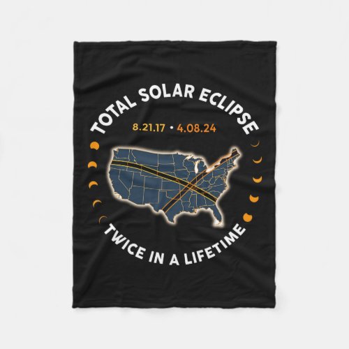 Total Solar Eclipse 2024 Twice In A Lifetime 2017  Fleece Blanket