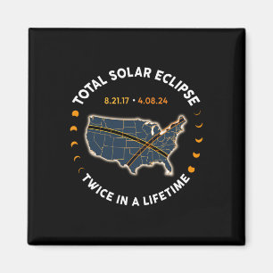 Total Solar Eclipse 2024 Twice In A Lifetime 2017 Magnet