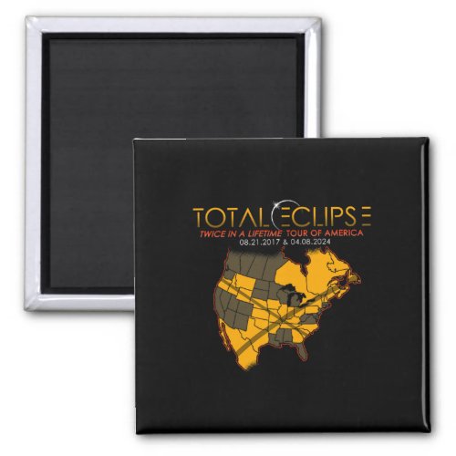 Total Solar Eclipse 2024 Twice In A Lifetime 2017  Magnet