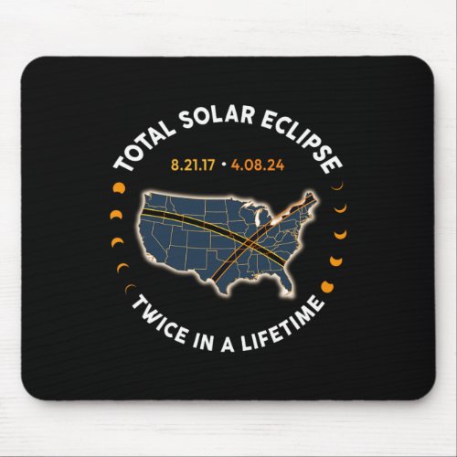 Total Solar Eclipse 2024 Twice In A Lifetime 2017  Mouse Pad