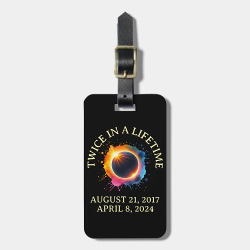 Total Solar Eclipse 2024 Twice In A Lifetime  Luggage Tag