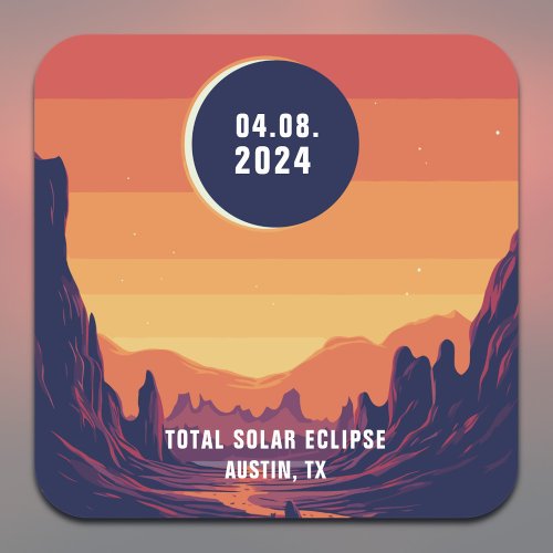 Total Solar Eclipse 482024 Custom Location  Square Sticker
