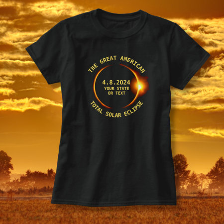 Total Solar Eclipse 4.8.2024 Usa Add Your State T-shirt