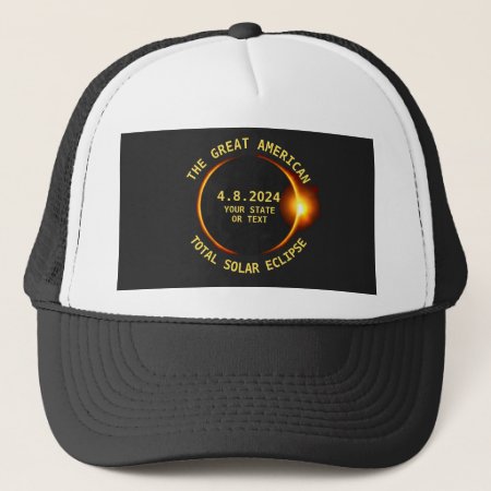 Total Solar Eclipse 4.8.2024 Usa Custom Text Trucker Hat