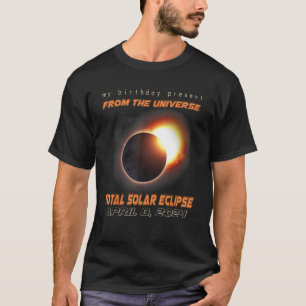 Total Solar Eclipse Apr 8 2024 Birthday T-Shirt