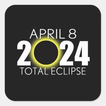 Total Solar Eclipse - April 8  2024 - Black Design Square Sticker by ForTeachersOnly at Zazzle