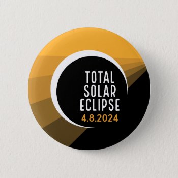 Total Solar Eclipse April 8  2024 Button by ForTeachersOnly at Zazzle