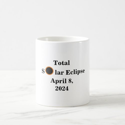 Total Solar Eclipse April 8 2024  Coffee Mug