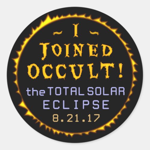 Total Solar Eclipse August 21 2017 Funny Occult Classic Round Sticker