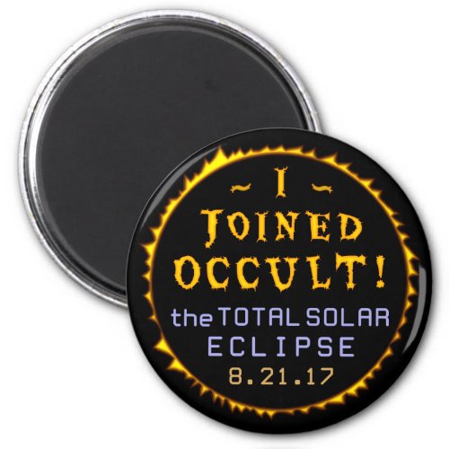 Total Solar Eclipse August 21 2017 Funny Occult Magnet