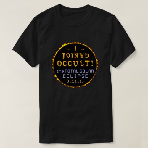 Total Solar Eclipse August 21 2017 Funny Occult T_Shirt