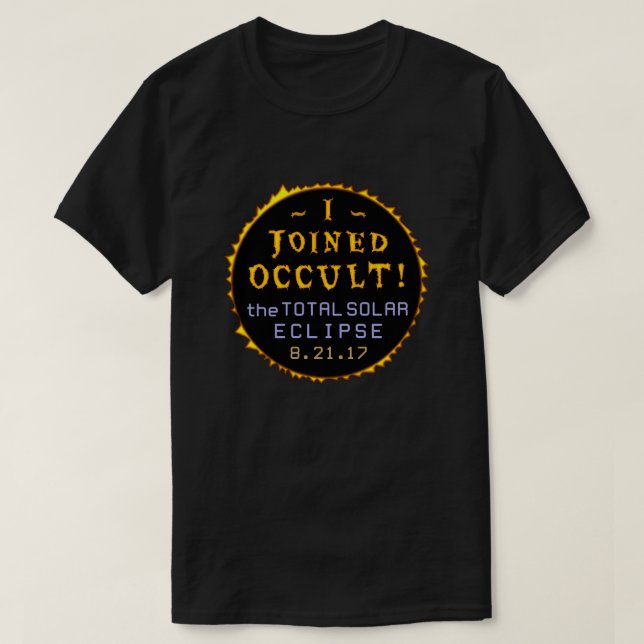 Total Solar Eclipse August 21 2017 Funny Occult T-Shirt (Design Front)